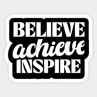Empowerment Unleashed: Believe, Achieve, Inspire Sticker